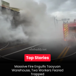 Massive Fire Engulfs Taoyuan Warehouse, Two Workers Feared Trapped