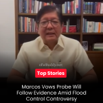 Marcos Vows Probe Will Follow Evidence Amid Flood Control Controversy