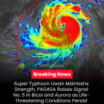 Super Typhoon Uwan Maintains Strength, PAGASA Raises Signal No. 5 in Bicol and Aurora as Life-Threatening Conditions Persist
