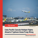 Cebu Pacific Cancels Multiple Flights Ahead of Typhoon Uwan/Fung-Wong