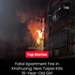 Fatal Apartment Fire in Xinzhuang, New Taipei Kills 16-Year-Old Girl