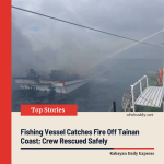 Fishing Vessel Catches Fire Off Tainan Coast; Crew Rescued Safely