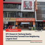 KFC Closure in Taichung Sparks Heartwarming Farewell from Neighboring Lingerie Store