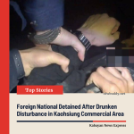 Foreign National Detained After Drunken Disturbance in Kaohsiung