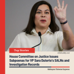 House Committee on Justice Issues Subpoenas for VP Sara Duterte’s SALNs and Investigation Records