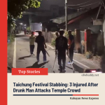 Taichung Festival Stabbing: 3 Injured After Drunk Man Attacks Temple Crowd