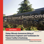 Vishay Siliconix Announces Hiring of Maintenance Engineers and Technicians for Taiwan Facility in Kaohsiung