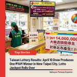 Taiwan Lottery Results: April 10 Draw Produces One ₱14M Winner in New Taipei City, Lotto Jackpot Rolls Over
