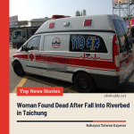 Woman Found Dead After Fall Into Riverbed in Taichung