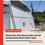 Worker Dies After Electrocution and Fall During Rooftop Work in New Taipei