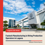 Fastech Manufacturing is Hiring Production Operators in Laguna